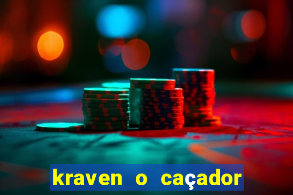 kraven o caçador filme completo dublado pobreflix